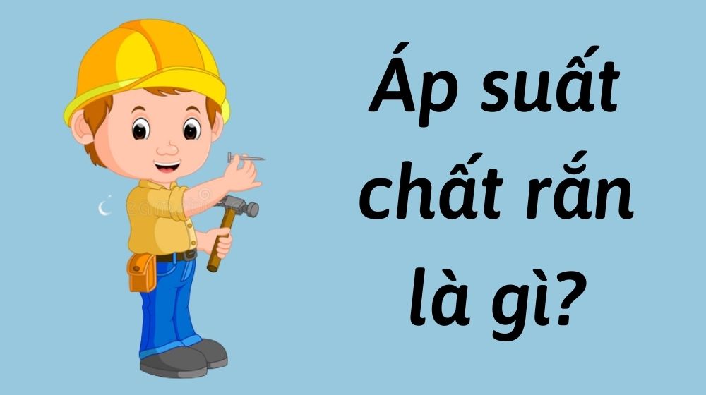 Áp suất chất rắn là gì?