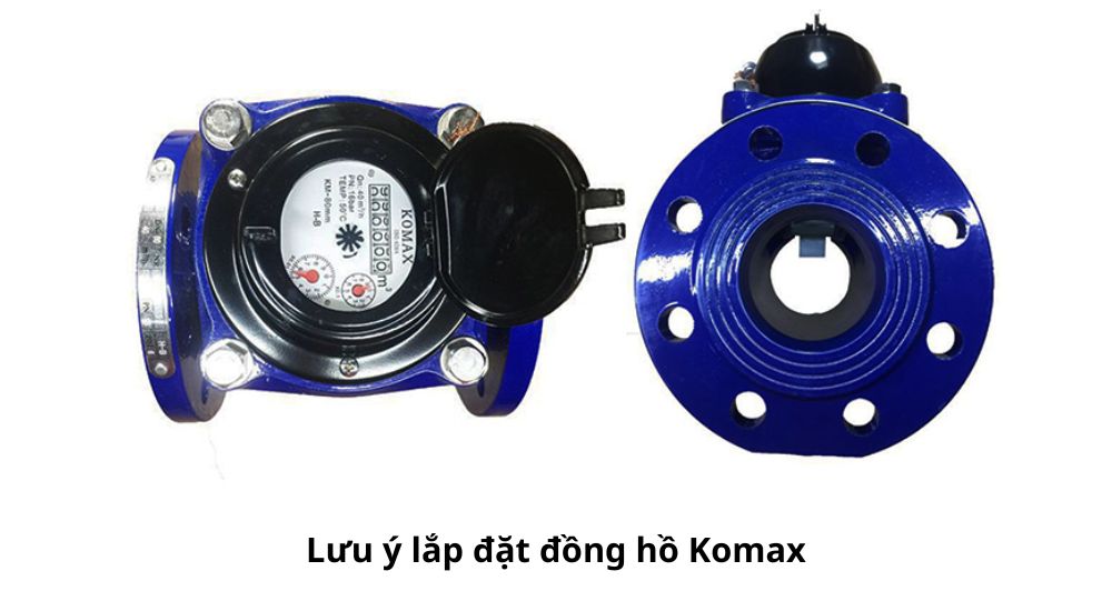 Lắp đặt đồng hồ nước Komax cần lưu ý gì?