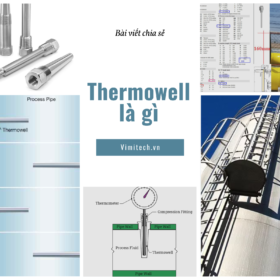 Thermowell là gì? Kiến thức đầy đủ [A-Z]