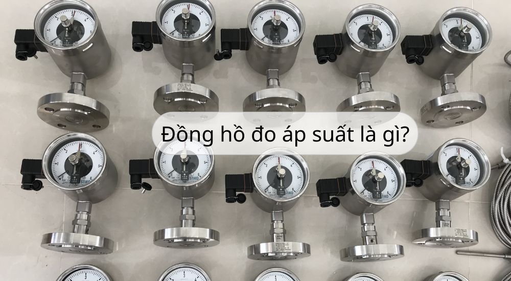 Áp suất là gì? Đồng hồ đo áp suất là gì?